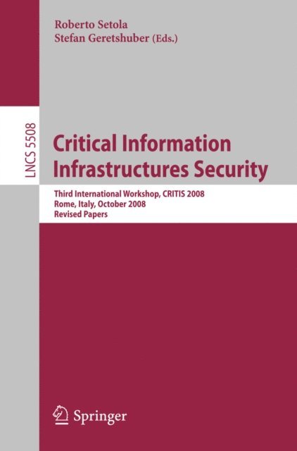 Stefan Geretshuber, Roberto Setola - Critical Information Infrastructure Security, E-bok