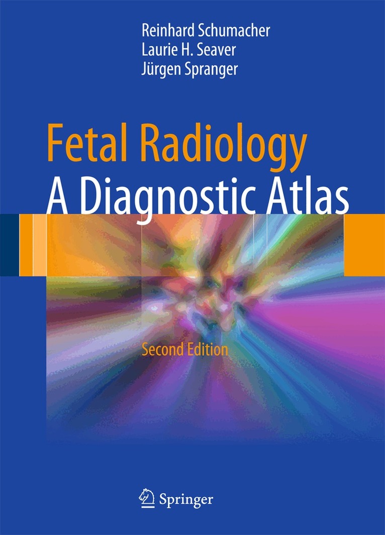 Reinhard Schumacher, Laurie H. Seaver, Jürgen Spranger - Fetal Radiology, Inbunden
