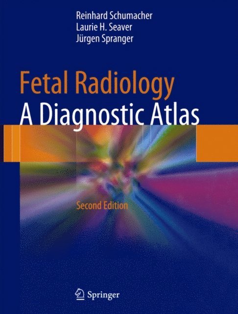 Jurgen Spranger, Laurie H. Seaver, Reinhard Schumacher - Fetal Radiology, E-bok