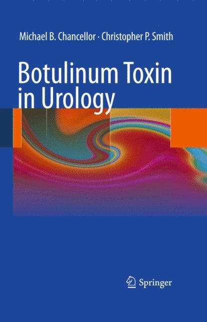 Christopher P. Smith, Michael B. Chancellor - Botulinum Toxin in Urology, E-bok. Tillgänglighet: Lägg i varukorg