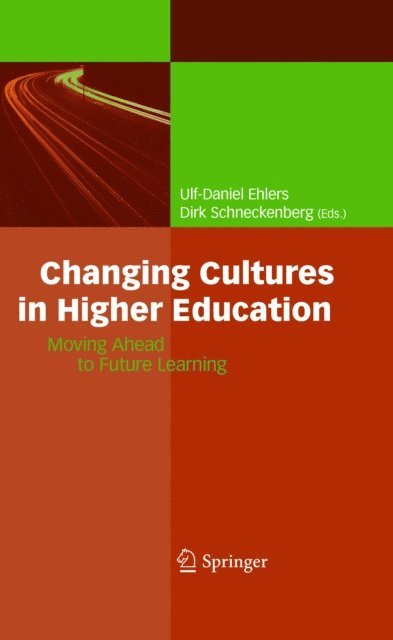 Dirk Schneckenberg, Ulf-Daniel Ehlers - Changing Cultures in Higher Education, E-bok
