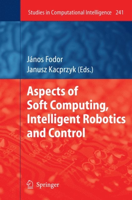 Janos Fodor - Aspects of Soft Computing, Intelligent Robotics and Control, E-bok
