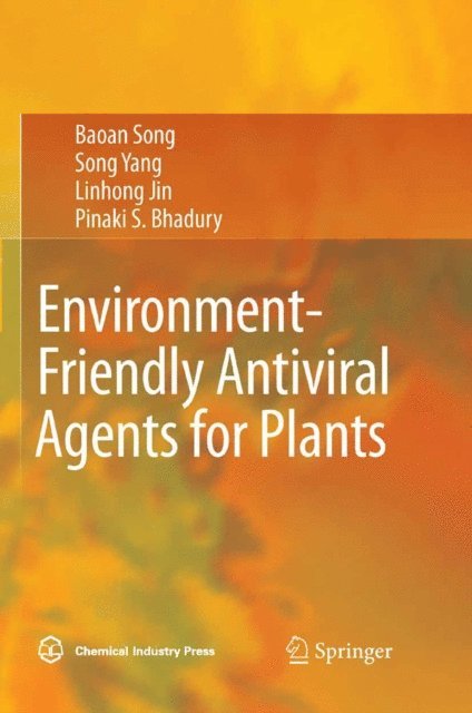 Pinaki S. Bhadury, Lin-Hong Jin, Song Yang, Baoan Song - Environment-Friendly Antiviral Agents for Plants, E-bok