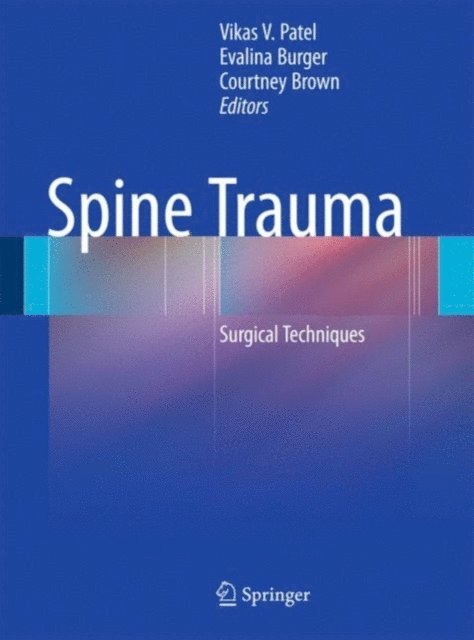Courtney W. Brown, Evalina Burger, Vikas V. Patel - Spine Trauma, E-bok