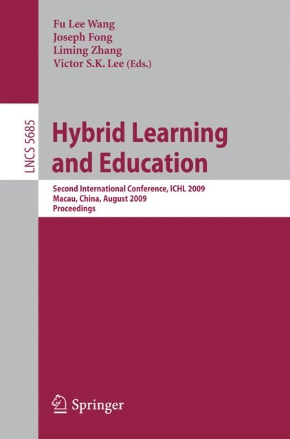 Victor K. S. Lee, Liming Zhang, Joseph Fong, Fu Lee Wang - Hybrid Learning and Education, E-bok