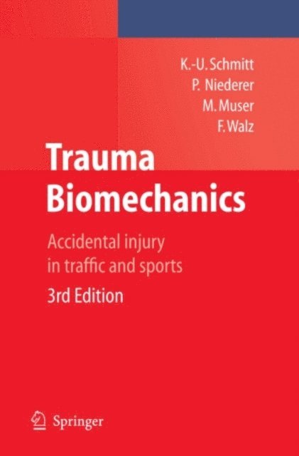 Felix Walz, Markus H. Muser, Peter F. Niederer, Kai-Uwe Schmitt - Trauma Biomechanics, E-bok. Tillgänglighet: Lägg i varukorg