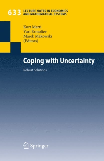 Marek Makowski, Yuri Ermoliev, Kurt Marti - Coping with Uncertainty, E-bok