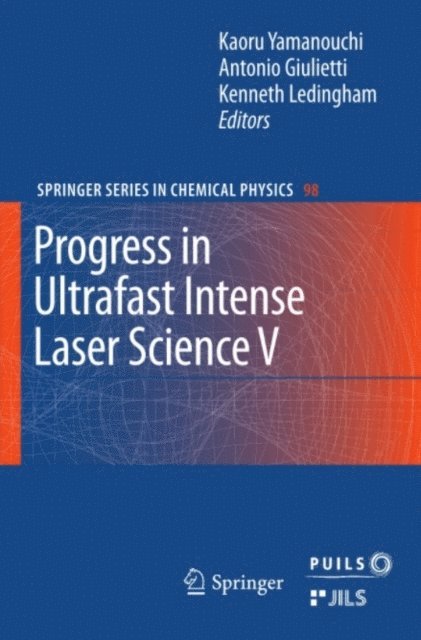 Kenneth Ledingham, Antonio Giulietti - Progress in Ultrafast Intense Laser Science, E-bok