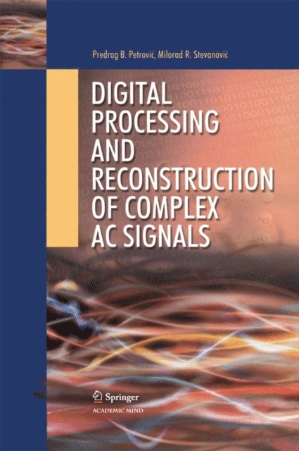 Milorad R. Stevanovic, Predrag B. Petrovic - Digital Processing and Reconstruction of Complex Signals, E-bok