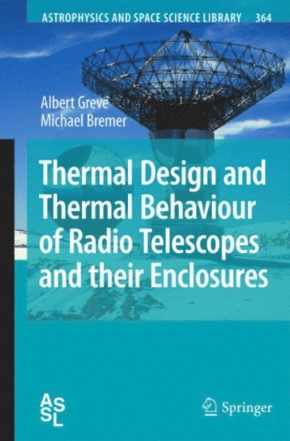 Michael Bremer, Albert Greve - Thermal Design and Thermal Behaviour of Radio Telescopes and their Enclosures, E-bok