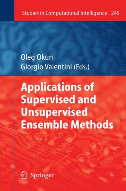 Oleg Okun - Applications of Supervised and Unsupervised Ensemble Methods, E-bok