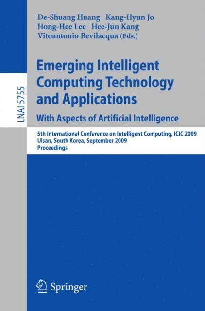 Vitoantonio Bevilacqua, Hee-Jun Kang, Hong-Hee Lee, Kang-Hyun Jo, De-Shuang Huang - Emerging Intelligent Computing Technology and Applications. With Aspects of Artificial Intelligence, E-bok