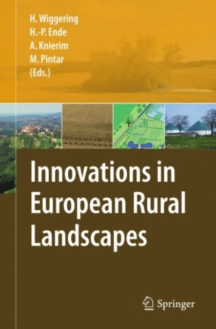 Marina Pintar, Andrea Knierim, Hans-Peter Ende, Hubert Wiggering - Innovations in European Rural Landscapes, E-bok