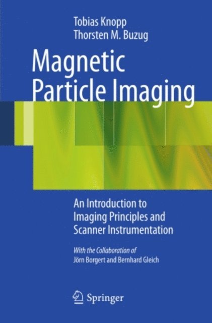 Thorsten M. Buzug, Tobias Knopp - Magnetic Particle Imaging, E-bok