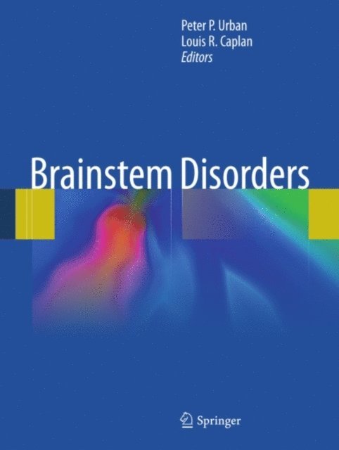 Louis R Caplan, Peter P. Urban - Brainstem Disorders, E-bok