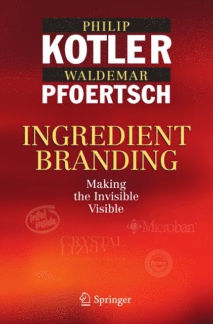 Waldemar Pfoertsch, Philip Kotler - Ingredient Branding, E-bok
