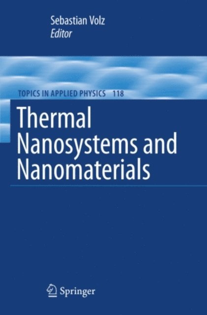 Sebastian Volz - Thermal Nanosystems and Nanomaterials, E-bok