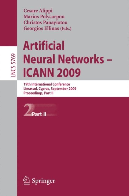 Georgios Ellinas, Christos Panayiotou, Marios M. Polycarpou, Cesare Alippi - Artificial Neural Networks - ICANN 2009, E-bok