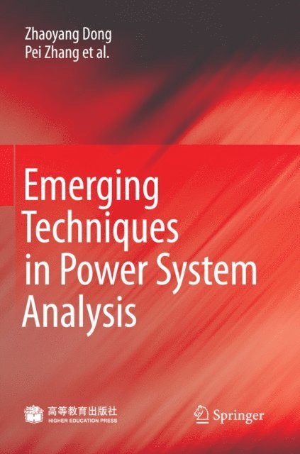 Xia Yin, Ke Meng, Mohsin Ali, Junhua Zhao, Jian Ma, Pei Zhang, Zhaoyang Dong - Emerging Techniques in Power System Analysis, E-bok