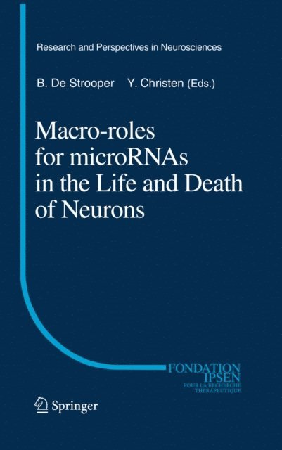 Bart De Strooper - Macro Roles for MicroRNAs in the Life and Death of Neurons, E-bok