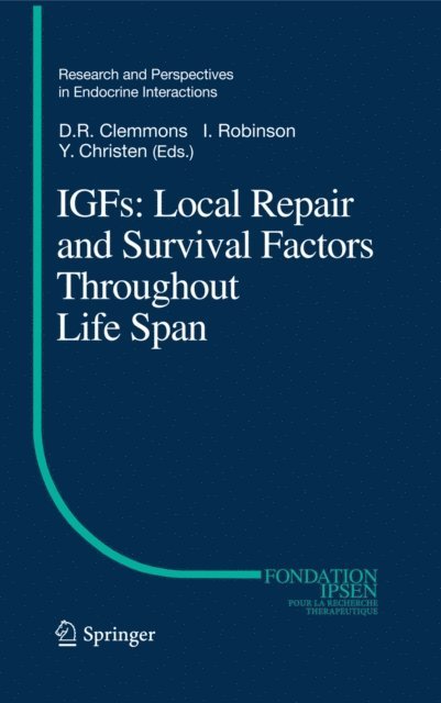 Iain C.A.F. Robinson, David Clemmons - IGFs:Local Repair and Survival Factors Throughout Life Span, E-bok