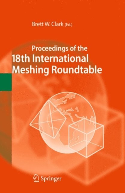 Brett W. Clark - Proceedings of the 18th International Meshing Roundtable, E-bok