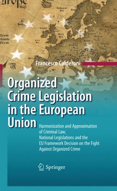 Francesco Calderoni - Organized Crime Legislation in the European Union, E-bok