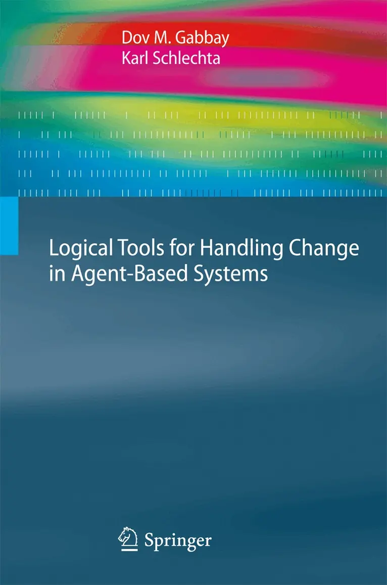 Dov M. Gabbay, Karl Schlechta - Logical Tools for Handling Change in Agent-Based Systems, Inbunden. Tillgänglighet: Lägg i varukorg