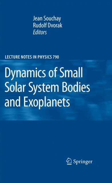 Rudolf Dvorak, Jean J. Souchay - Dynamics of Small Solar System Bodies and Exoplanets, E-bok
