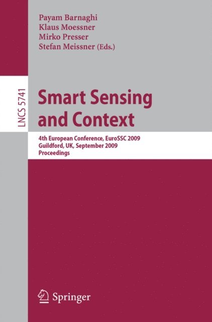Stefan Meissner, Mirko Presser, Klaus Moessner, Payam Barnaghi - Smart Sensing and Context, E-bok