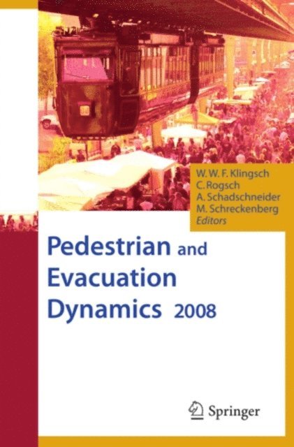 Michael Schreckenberg, Andreas Schadschneider, Christian Rogsch, Wolfram W. F. Klingsch - Pedestrian and Evacuation Dynamics 2008, E-bok