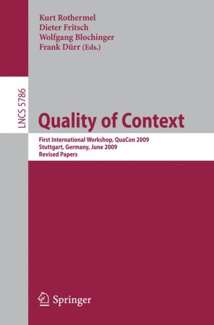 Frank Durr, Wolfgang Blochinger, Dieter Fritsch, Kurt Rothermel - Quality of Context, E-bok