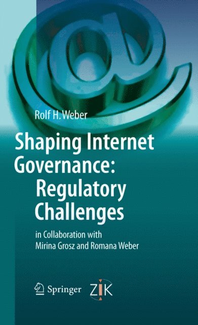 Rolf H. Weber - Shaping Internet Governance: Regulatory Challenges, E-bok