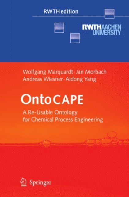 Aidong Yang, Andreas Wiesner, Jan Morbach, Wolfgang Marquardt - OntoCAPE, E-bok