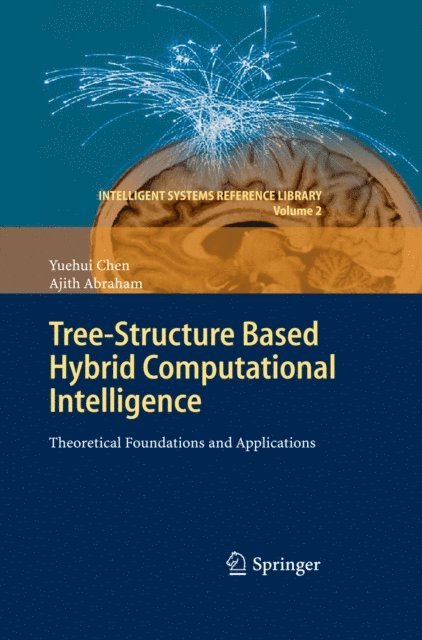 Ajith Abraham, Yuehui Chen - Tree-Structure based Hybrid Computational Intelligence, E-bok
