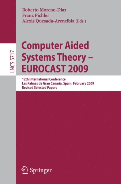 Alexis Quesada Arencibia, Franz Pichler, Roberto Moreno Diaz - Computer Aided Systems Theory - EUROCAST 2009, E-bok