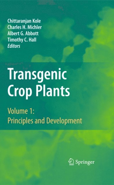 Timothy C. Hall, Albert G. Abbott, Charles Michler, Chittaranjan Kole - Transgenic Crop Plants, E-bok