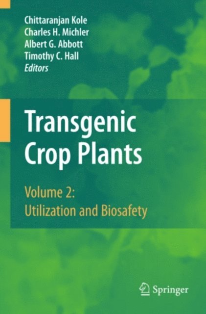 Timothy C. Hall, Albert G. Abbott, Charles Michler, Chittaranjan Kole - Transgenic Crop Plants, E-bok
