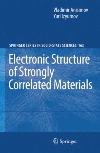 Yuri Izyumov, Vladimir Anisimov - Electronic Structure of Strongly Correlated Materials, E-bok