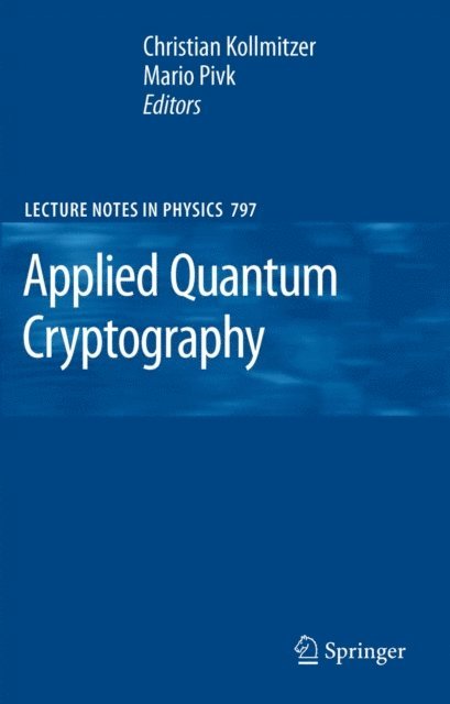 Mario Pivk, Christian Kollmitzer - Applied Quantum Cryptography, E-bok