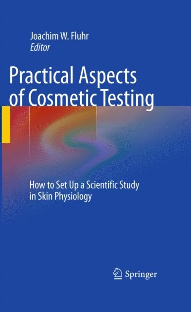 Joachim W. Fluhr - Practical Aspects of Cosmetic Testing, E-bok