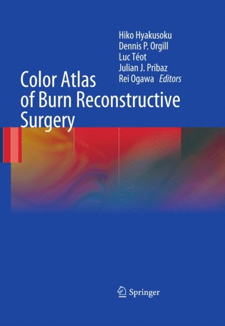 Rei Ogawa, Julian J. Pribaz, Luc Teot, Dennis P. Orgill, Hiko Hyakusoku - Color Atlas of Burn Reconstructive Surgery, E-bok