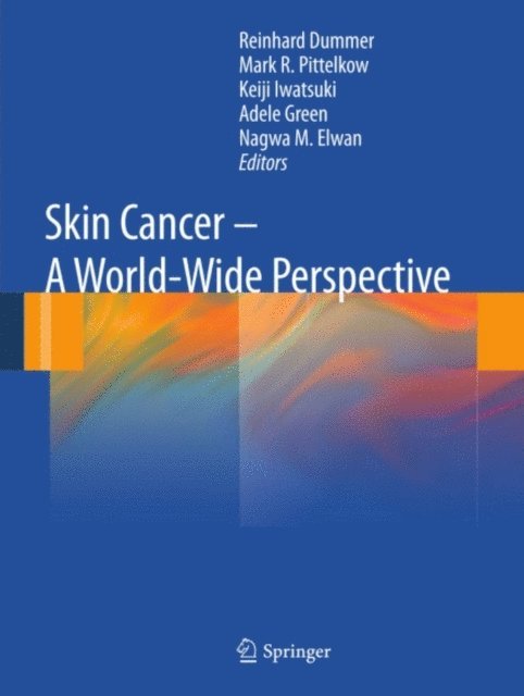 Nagwa M. Elwan, Adele Green, Keiji Iwatsuki, Mark R. Pittelkow, Reinhard Dummer - Skin Cancer - A World-Wide Perspective, E-bok