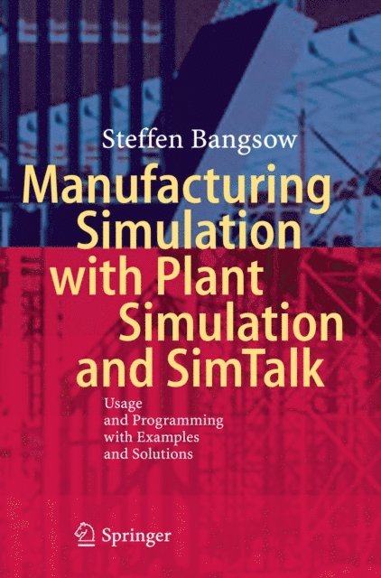 Steffen Bangsow - Manufacturing Simulation with Plant Simulation and Simtalk, E-bok