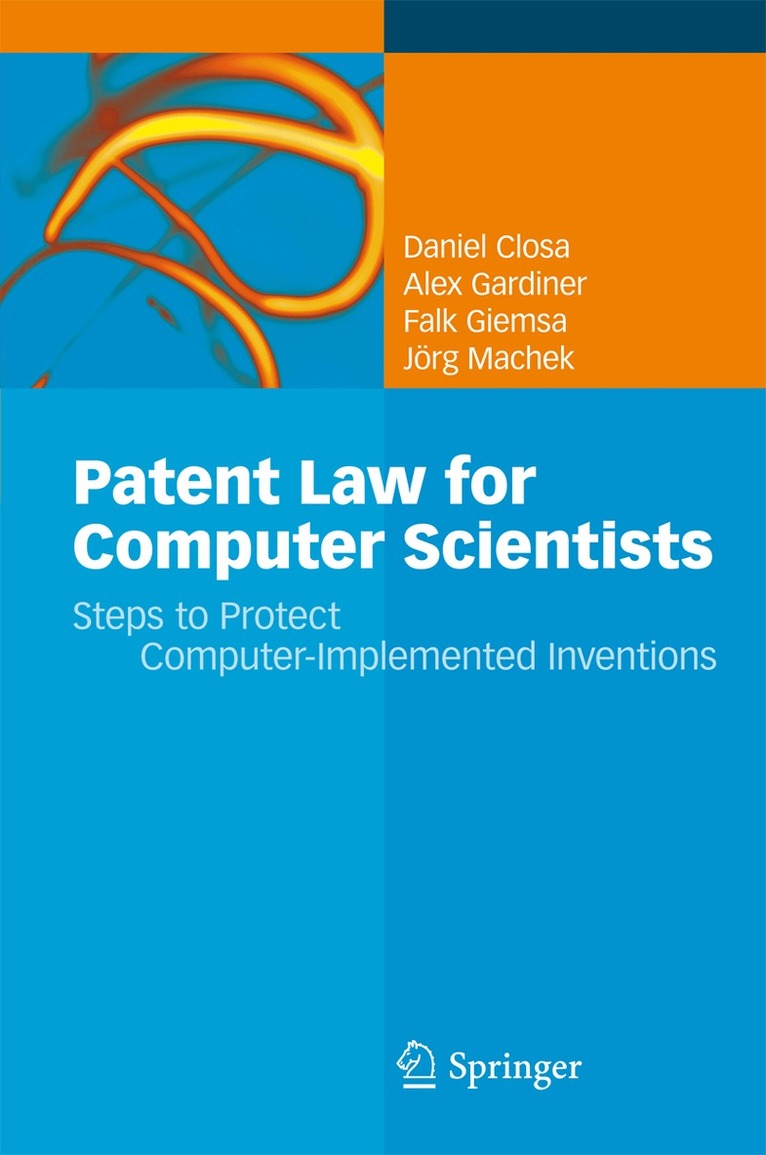 Daniel Closa, Alex Gardiner, Falk Giemsa, Jörg Machek - Patent Law for Computer Scientists, Inbunden
