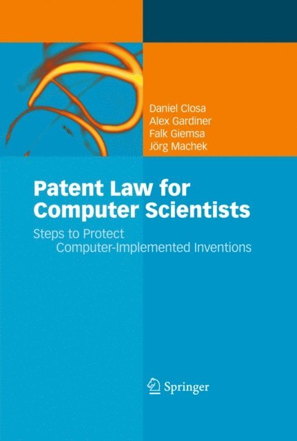 Jorg Machek, Falk Giemsa, Alex Gardiner, Daniel Closa - Patent Law for Computer Scientists, E-bok
