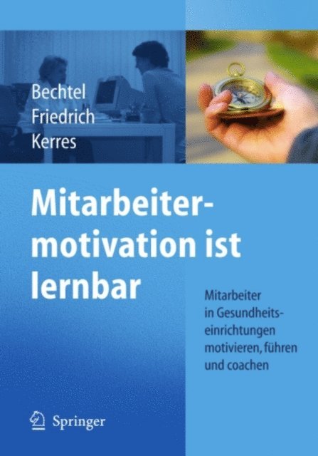 Andrea Kerres, Detlef Friedrich, Peter Bechtel - Mitarbeitermotivation ist lernbar, E-bok
