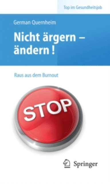 German Quernheim - Nicht ärgern - ändern! Raus aus dem Burnout, E-bok