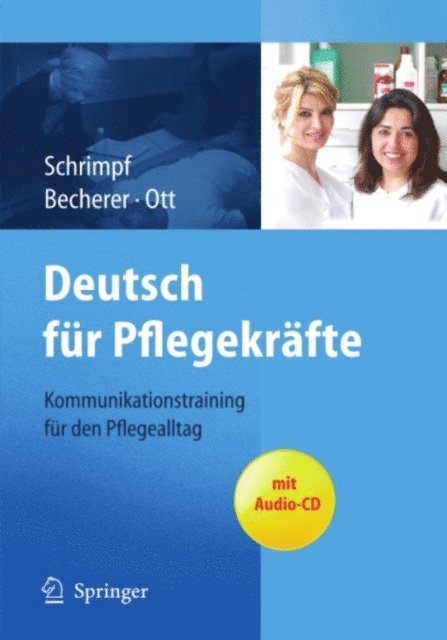 Andrea Ott, Sabine Becherer, Ulrike Schrimpf - Deutsch für Pflegekräfte: Kommunikationstraining für den Pflegealltag, E-bok
