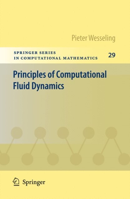 Pieter Wesseling - Principles of Computational Fluid Dynamics, E-bok
